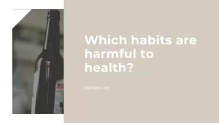 Which habits are harmful to health?