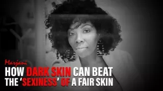 How Dark Skin Can Beat the ‘Sexiness’ Of a Fair Skin