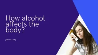 How alcohol affects the body?