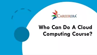 Who Can Do A Cloud Computing Course- Careerera