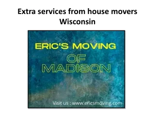 Extra services from house movers Wisconsin