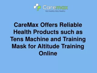CareMax Offers Reliable Health Products such as Tens Machine and Training Mask for Altitude Training Online