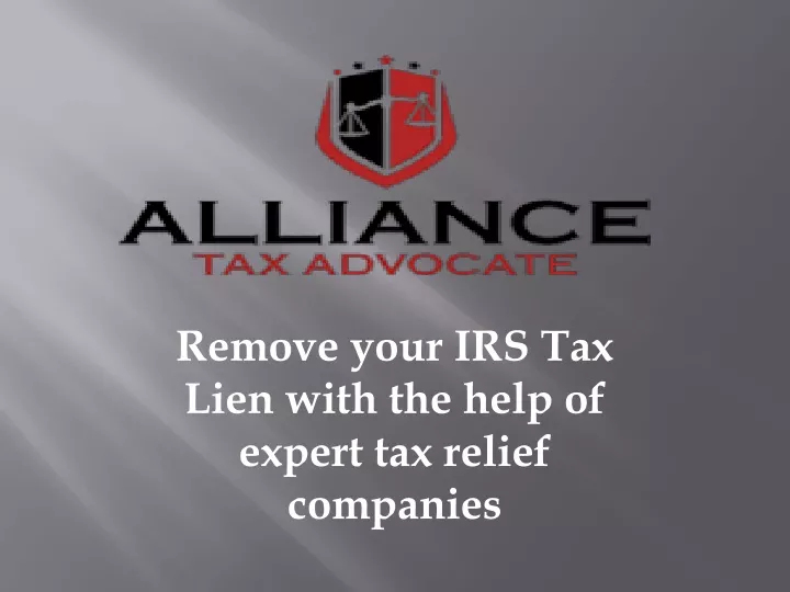 remove your irs tax lien with the help of expert tax relief companies