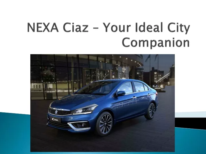 nexa ciaz your ideal city companion
