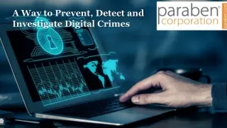 Digital Forensics: A Way to Prevent, Detect and Investigate Digital Crimes