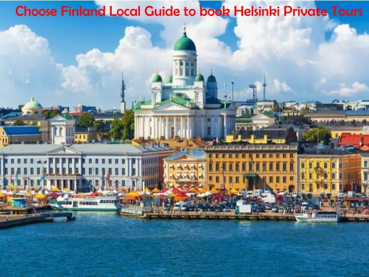 choose finland local guide to book helsinki