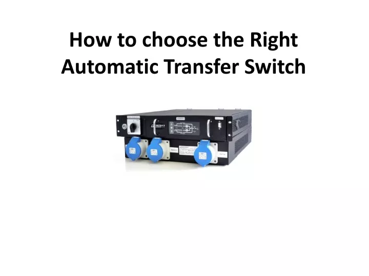 how to choose the right automatic transfer switch