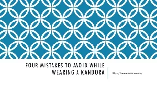 four mistakes to avoid while wearing a kandora