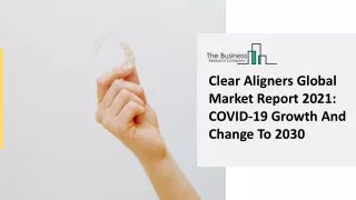 clear aligners global market report 2021 covid