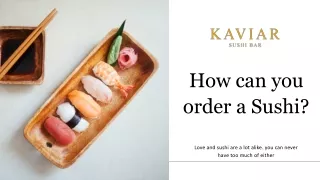 How to order Sushi – Kaviar Sushi Bar