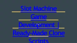 s lot machine game development ready made clone