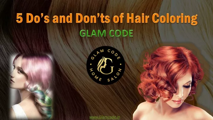 5 do s and don ts of hair coloring glam code
