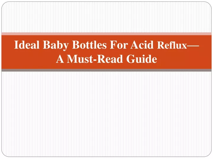 ideal baby bottles for acid reflux a must read guide