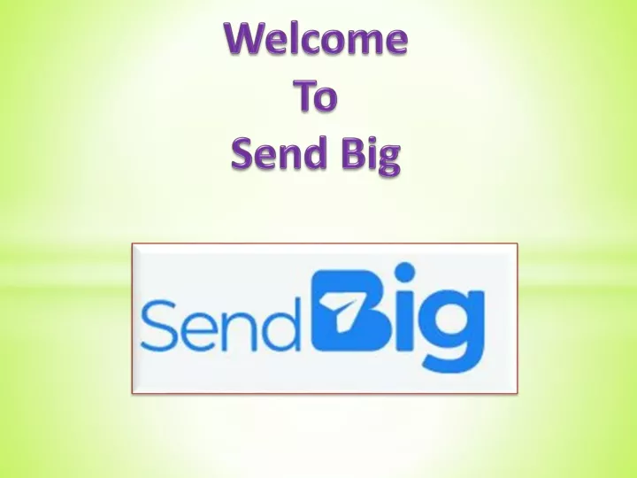 welcome to send big