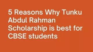 5 Reasons Why Tunku Abdul Rahman Scholarship is best for CBSE students