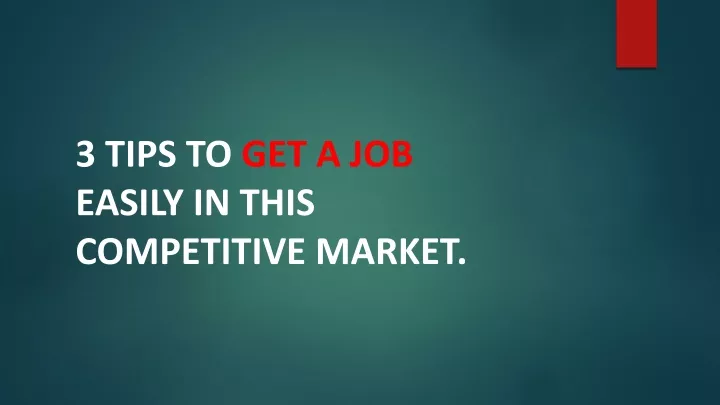 3 tips to get a job easily in this competitive