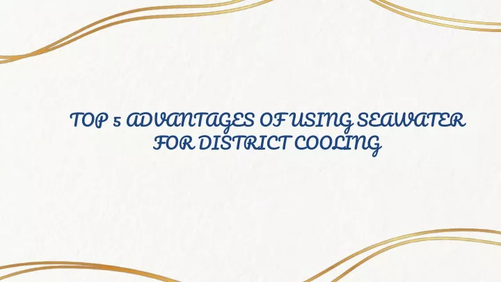 top 5 advantages of using seawater for district