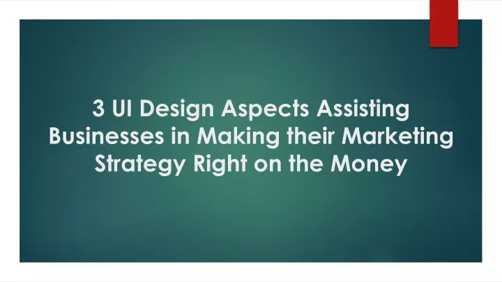 3 ui design aspects assisting businesses