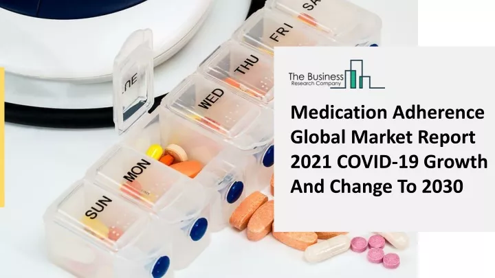 medication adherence global market report 2021