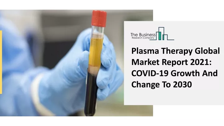 plasma therapy global market report 2021 covid