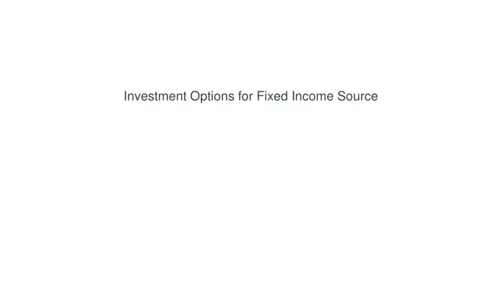 investment options for fixed income source