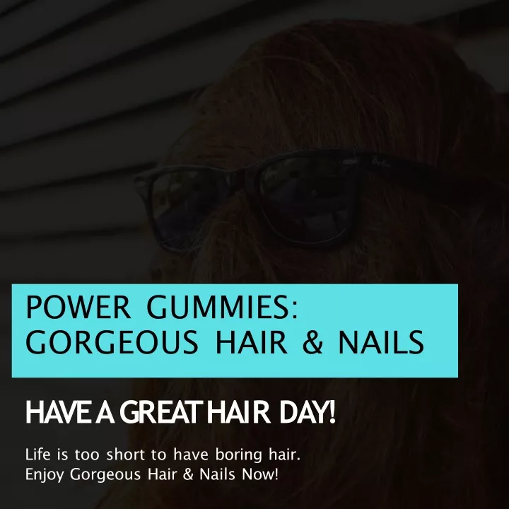power gummies gorgeous hair nails