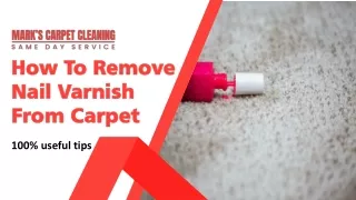 How To Remove Nail Varnish From Carpet | Carpet Cleaning Tips