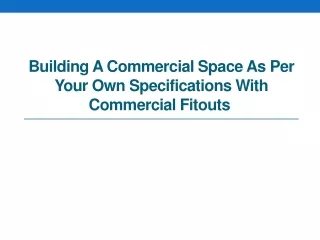 Building A Commercial Space As Per Your Own Specifications With Commercial Fitouts 