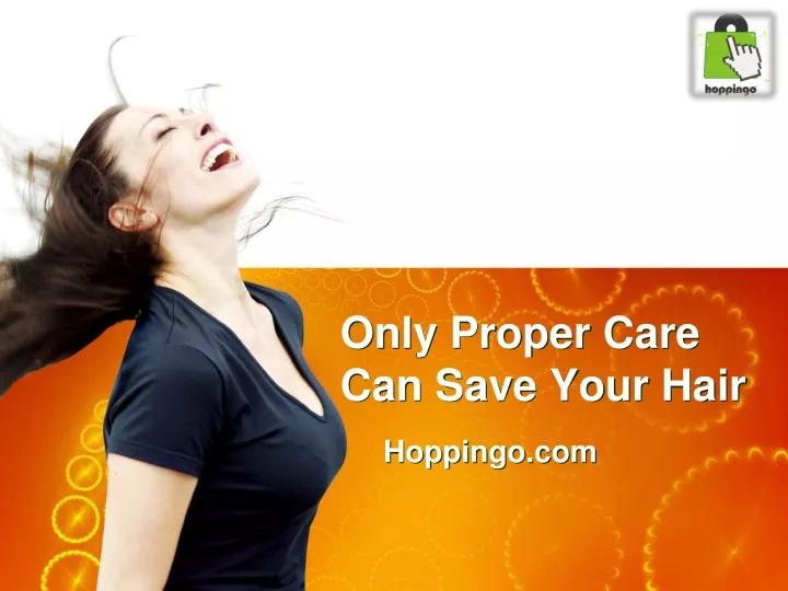 only proper care can save your hair