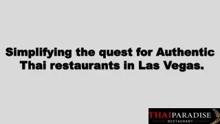 Simplifying the quest for Authentic Thai restaurants in Las Vegas