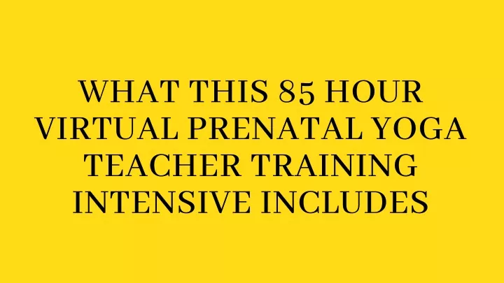 what this 85 hour virtual prenatal yoga teacher