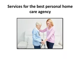 Services for the best personal home care agency