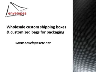 Wholesale custom shipping boxes & customized bags for packaging