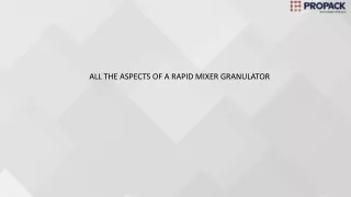 ALL THE ASPECTS OF A RAPID MIXER GRANULATOR