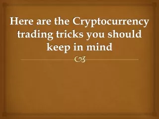 here are the cryptocurrency trading tricks you should keep in mind