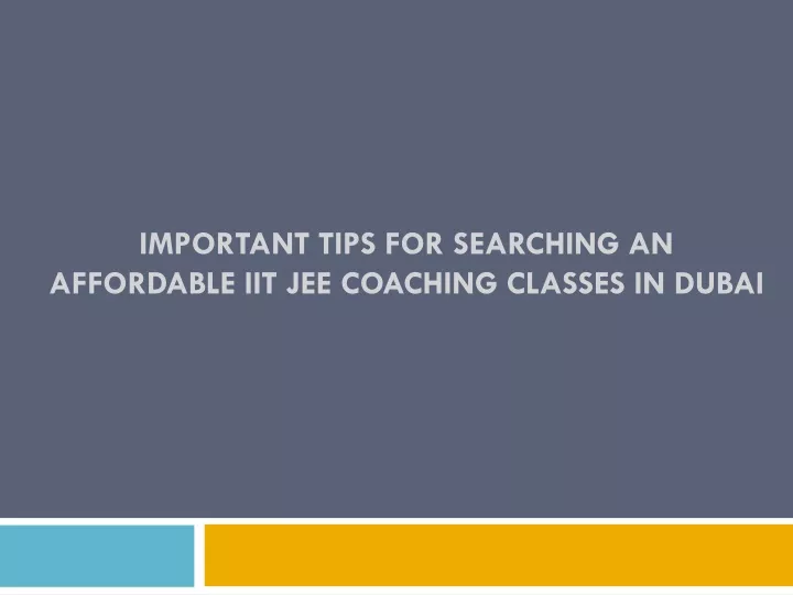 important tips for searching an affordable iit jee coaching classes in dubai