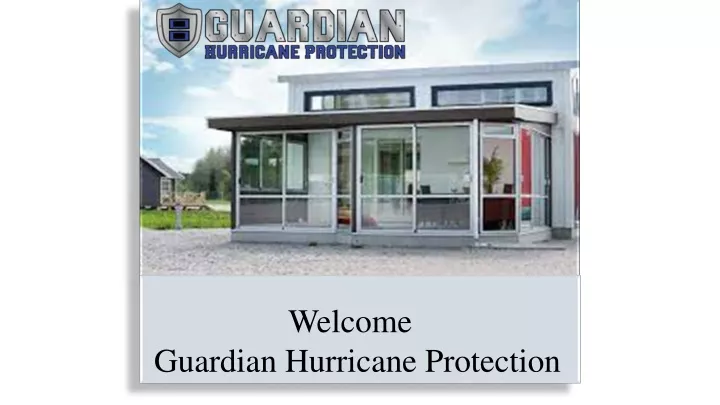 welcome guardian hurricane protection