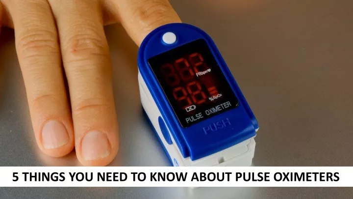 5 things you need to know about pulse oximeters