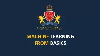 MACHINE LEARNING FROM BASICS