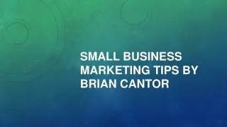 small business marketing tips by brian cantor