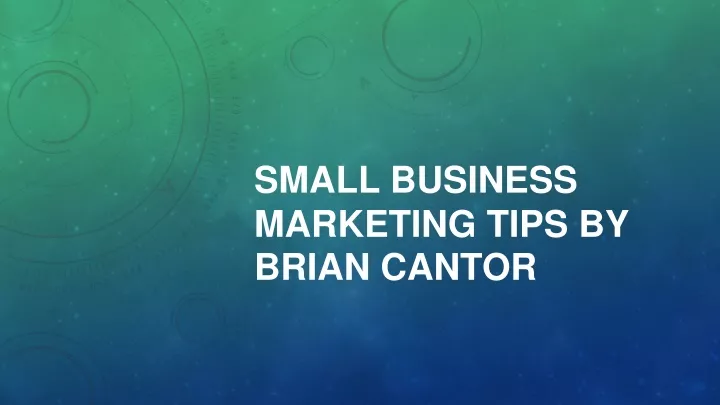 small business marketing tips by brian cantor