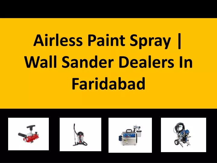airless paint spray wall sander dealers
