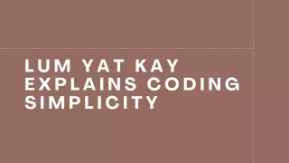 LUM YAT KAY EXPLAINS CODING SIMPLICITY