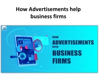 How Advertisements help business firms