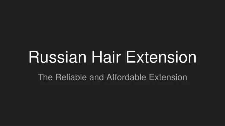russian hair extension