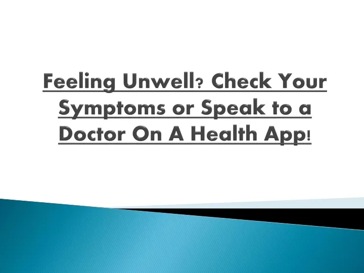 feeling unwell check your symptoms or speak to a doctor on a health app