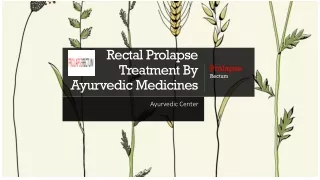 Rectal Prolapse Treatment By Ayurvedic Medicines
