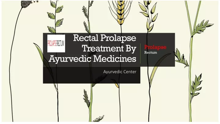 PPT - Rectal Prolapse Treatment By Ayurvedic Medicines PowerPoint ...