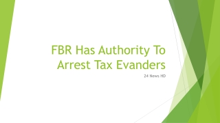 FBR Has Authority To Arrest Tax Evanders