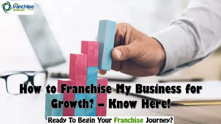 how to franchise my business for growth know here